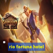 rio fortuna hotel
